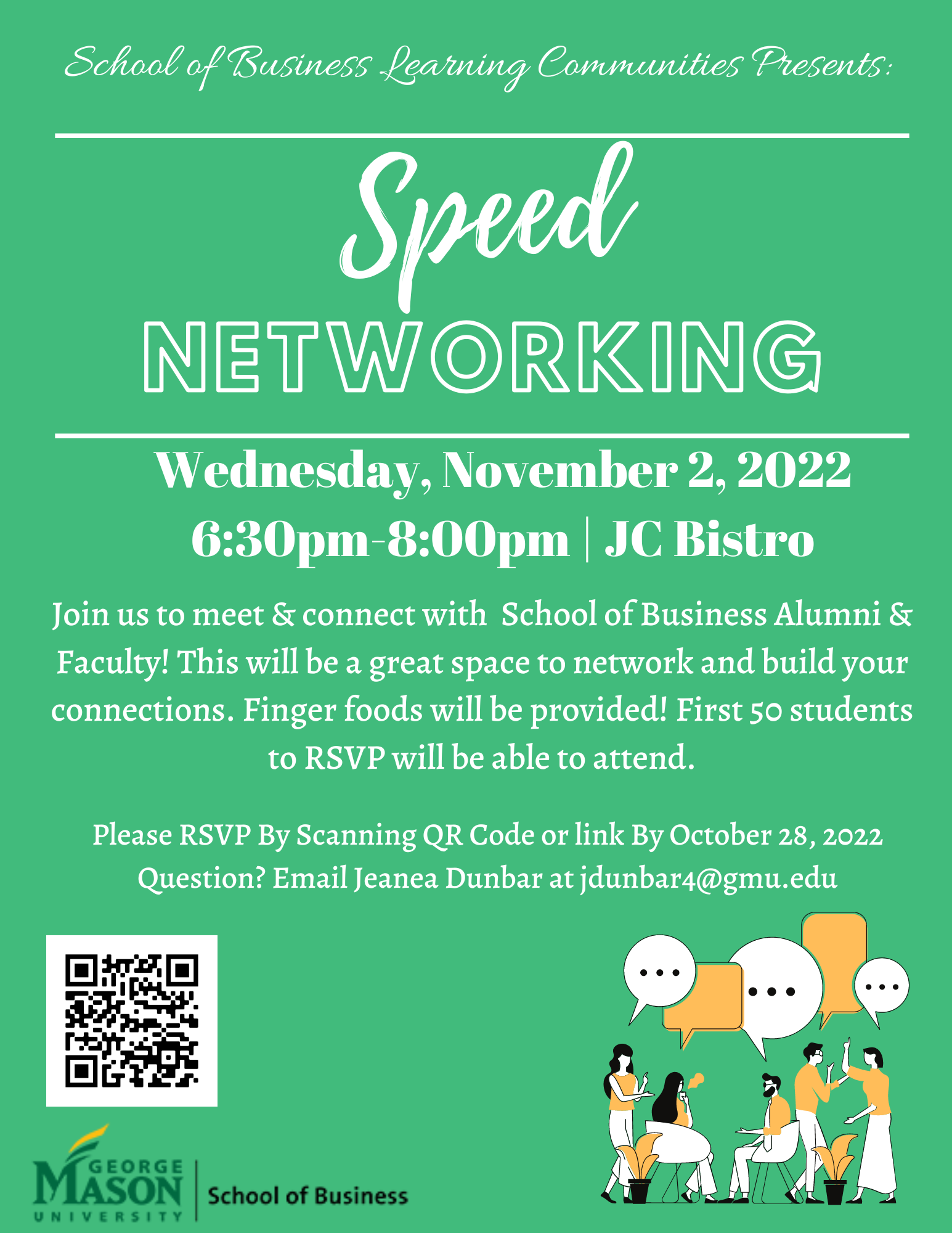 School of Business Speed Networking Event, November 2 from 6:30-8pm in the JC Bistro. Finger foods will be provided. First 50 students to RSVP will be able to attend. All are welcome! 